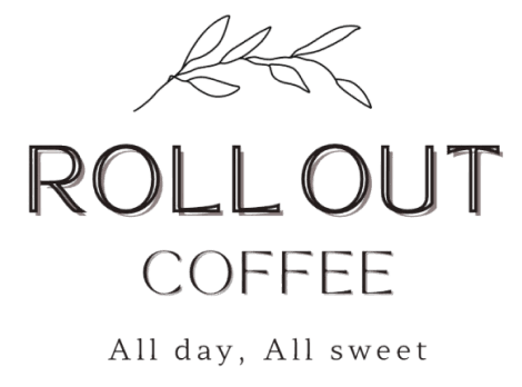 ROLL OUT COFFEE ALL DAY, ALL SWEET